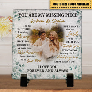 Custom Photo You Are My Missing Piece - Couple Personalized Custom Square Shaped Stone With Stand - Gift For Husband Wife, Anniversary