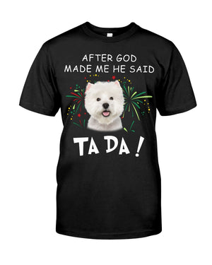 West Highland White Terrier-God Said Ta Da Classic Unisex T-Shirt