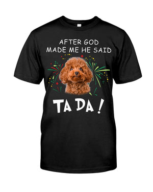 Poodle-God Said Ta Da Classic Unisex T-Shirt