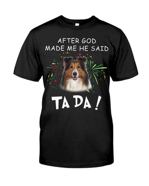Shetland/sheltie Sheepdog-God Said Ta Da Classic T-Shirt